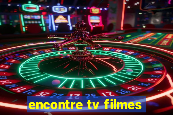 encontre tv filmes